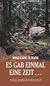 Es gab einmal eine Zeit... Neue Harzgeschichten
