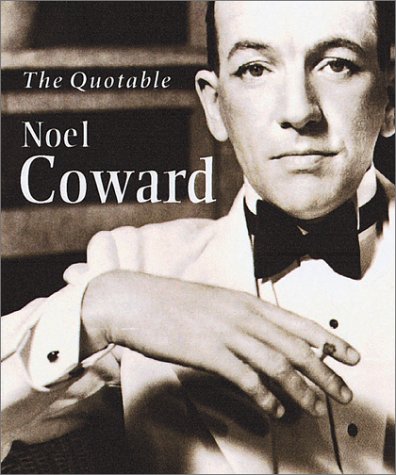 The Quotable Noel Coward (Miniature Editions)
