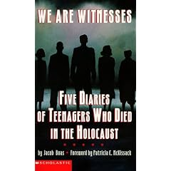 We Are Witnesses: Five Diaries of Teenagers Who Died in the Holocaust