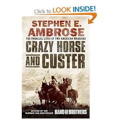 Crazy Horse and Custer: The Parallel Lives of Two American Warriors