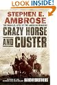 Crazy Horse and Custer: The Parallel Lives of Two American Warriors