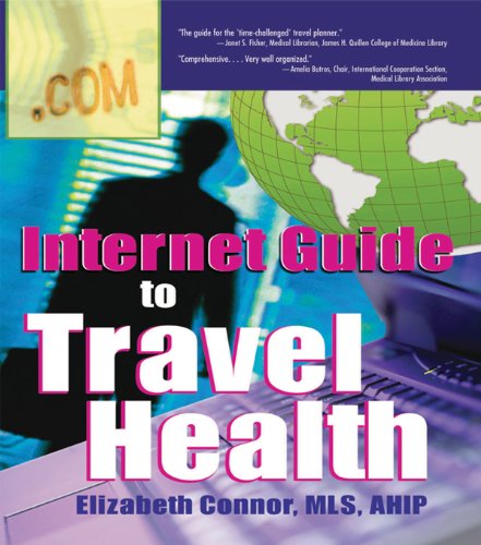 Internet Guide to Travel Health (Haworth Information Press Internet Guides to Consumer Health)