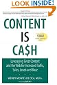 Content is Cash: Leveraging Great Content and the Web for Increased Traffic, Sales, Leads and Buzz (Que Biz-Tech)