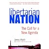 Libertarian Nation!: The Call for a New Agenda
