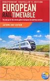 European RaiI Timetable Autumn 2007: The only up-to-the-minute guide to European rail and ferry services (Independent Travellers)