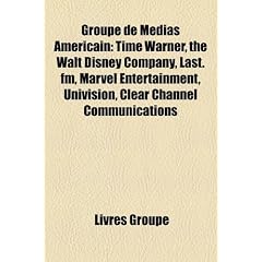 Groupe de M Dias Am Ricain: Time Warner, the Walt Disney Company, Last.FM, Marvel Entertainment, Univision, Clear Channel Communications