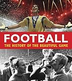 Football : the history of the beautiful game