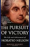 The Pursuit of Victory: The Life and Achievement of Horatio Nelson
