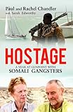 Hostage : a year at gunpoint with Somali gangsters