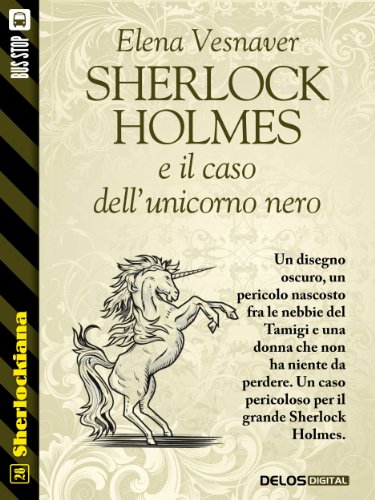 Sherlock Holmes e il caso dell'unicorno nero (Sherlockiana) (Italian Edition)
