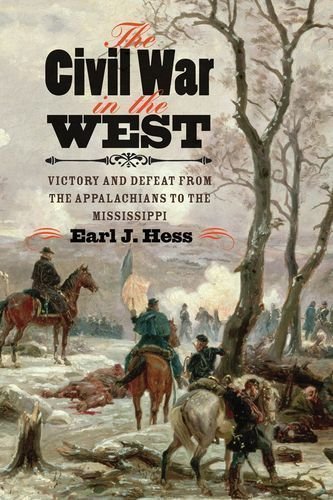 By Hess, Earl J. The Civil War in the West: Victory and Defeat from the Appalachians to the Mississippi (Littlefield History of the Civil War Era) (2012) Hardcover
