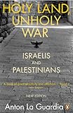 Holy Land, unholy war : Israelis and Palestinians