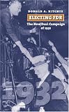 Electing FDR: The New Deal Campaign of 1932 (American Presidential Elections)