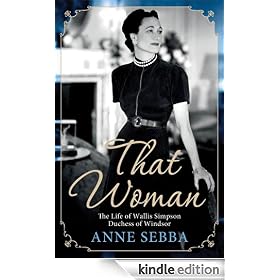 That Woman: The Life of Wallis Simpson, Duchess of Windsor