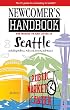 Newcomer's Handbook for Moving to and Living in Seattle (Newcomer's Handbooks)