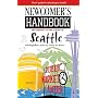 Newcomer's Handbook for Moving to and Living in Seattle (Newcomer's Handbooks)