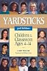 Yardsticks: Children in the Classroom Ages 4-14