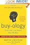 Buyology: Truth and Lies About Why We Buy