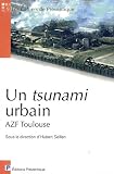 Un tsunami urbain : AZF Toulouse