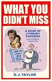 What you didn't miss : a book of literary parodies : as featured in 'Private Eye'