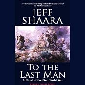 To the Last Man: A Novel of the First World War | [Jeff Shaara]