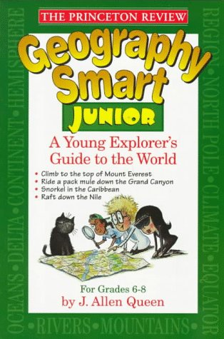Princeton Review: Geography Smart Junior: A Globetrotter's Guide (Smart Junior Series)