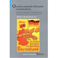 Question nationale allemande et nationalisme : Perceptions fran�aises d'une probl�matique allemande au d�but des ann�es 50