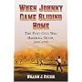 When Johnny Came Sliding Home: The Post-Civil War Baseball Boom, 1865-1870