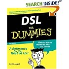 Click here to buy DSL for Dummies by  David Angell.