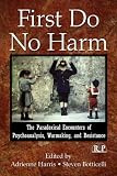 First Do No Harm: The Paradoxical Encounters of Psychoanalysis, Warmaking, and Resistance (Relational Perspectives Book Series)
