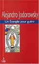 Un évangile pour guérir, tome 1 by Alejandro Jodorowsky