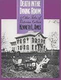 Death In The Dining Room And Other Tales Of Victorian  Culture