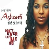 DJ ISY B & VD3 PRESENT ASHANTI / DONT EVER LET ME GO (REMIX)