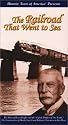 The Railroad That Went to Sea - Florida East Coast Railway's Overseas Train to Key West [VHS]