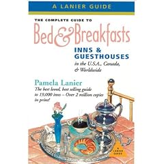 The Complete Guide to Bed & Breakfasts, Inns & Guesthouses in the United States, Canada, & Worldwide: In the Usa, Canada and Worldwide (Complete Guide to Bed and Breakfasts Inn)