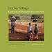 In Our Village: Kambi ya Simba Through the Eyes of Its Youth