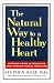 The Natural Way to a Healthy Heart: Lessons from Alternative and Conventional Medicine