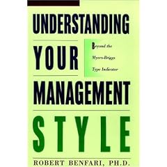 Understanding Your Management Style: Beyond the Meyers-Briggs Type Indicators