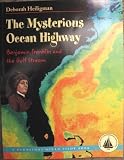 The Mysterious Ocean Highway (Benjamin Franklin and the Gulf Stream)