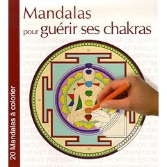 Mandalas pour gu�rir ses chakras : 20 mandalas � colorier