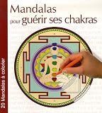 Mandalas pour gu�rir ses chakras : 20 mandalas � colorier