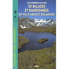 Les Pyr�n�es pas � pas : 50 balades et randonn�es en Val d'aran et Encantats