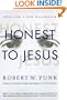 Honest to Jesus: Jesus for a New Millennium