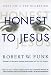 Books : Honest to Jesus: Jesus for a New Millennium