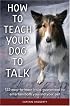 How to Teach Your Dog to Talk