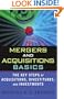 Mergers and Acquisitions Basics : The Key Steps of Acquisitions, Divestitures, and Investments