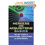 Mergers and Acquisitions Basics : The Key Steps of Acquisitions, Divestitures, and Investments