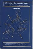 U.S. Nuclear Policy in the 21st Century: A Fresh Look At National Strategy and Requirements, Final Report (S. hrg)