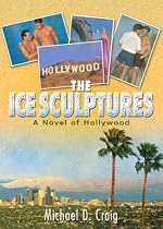 The Ice Sculptures: A Novel of Hollywood