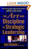 The Art and Discipline of Strategic Leadership